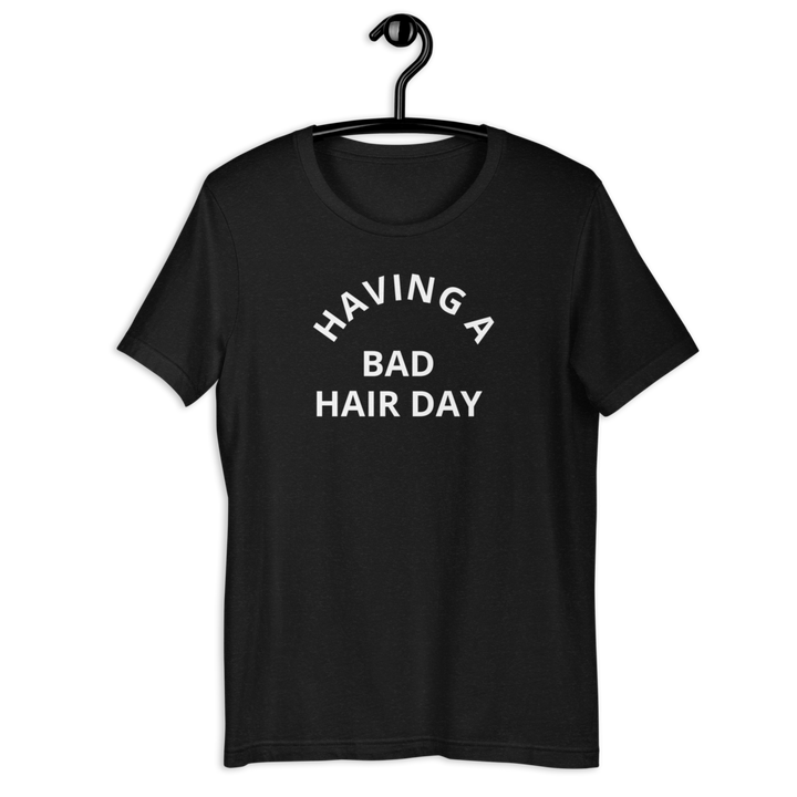 Short-Sleeve Bad Hair Day Unisex T-Shirt