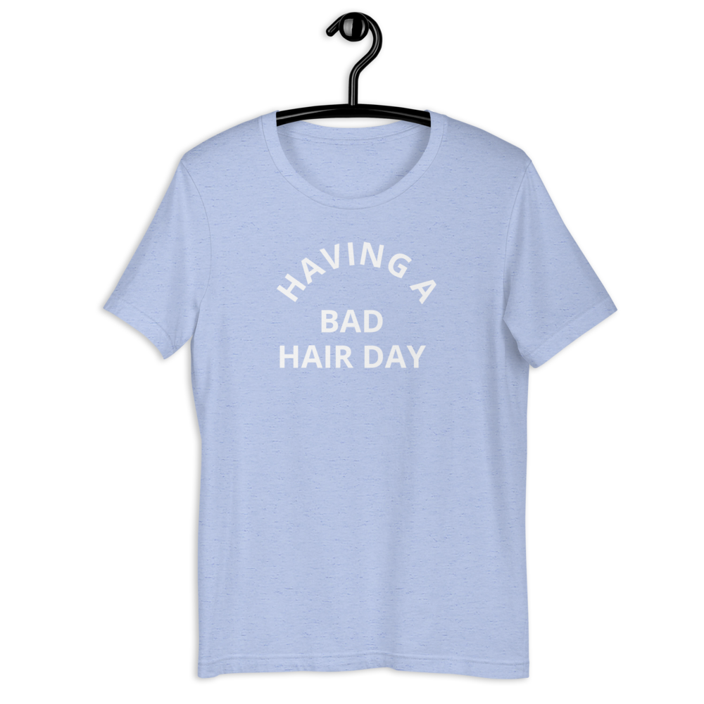 Short-Sleeve Bad Hair Day Unisex T-Shirt