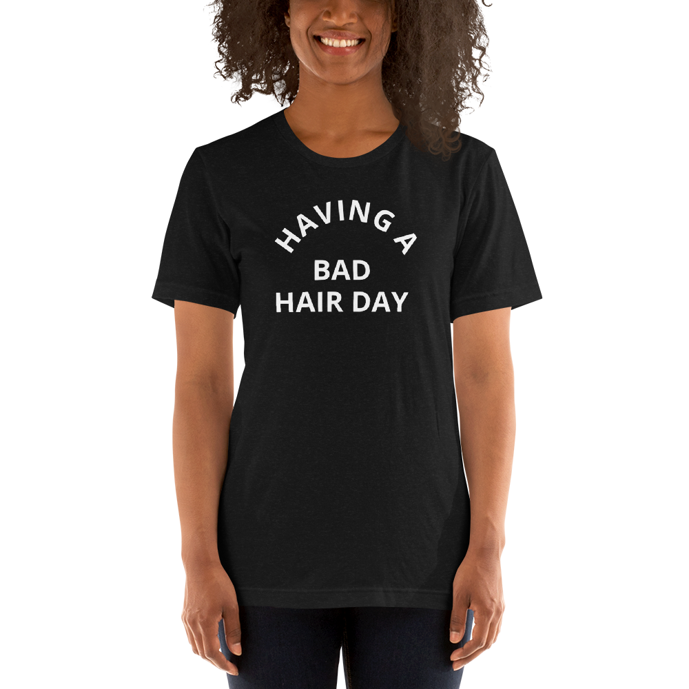 Short-Sleeve Bad Hair Day Unisex T-Shirt