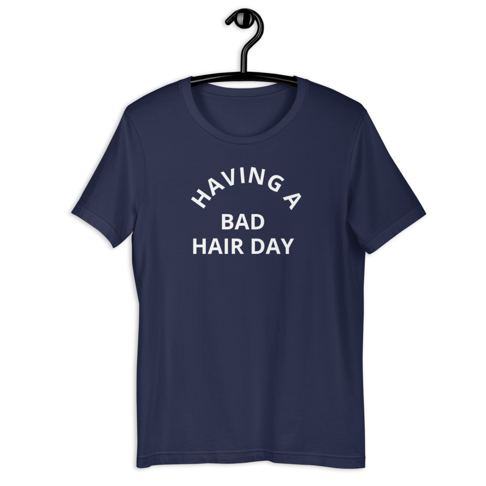 Short-Sleeve Bad Hair Day Unisex T-Shirt